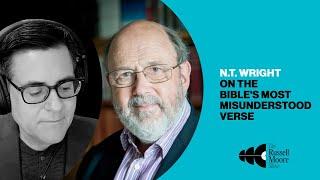 N.T Wright on the Bible's Most Misunderstood Verse