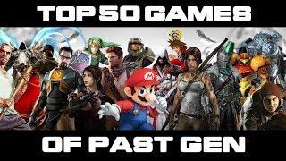 Top 50 Games of Past Gen