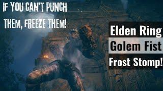 Elden Ring - Golem Fist Build With Frost Stomp