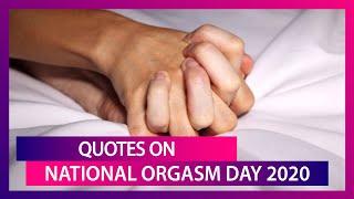 National Orgasm Day 2020 Quotes & Images: Funny Yet Thoughtful Sayings on Orgasms