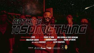 J Hit$  - Nothing to Something (Directed by Frame Up MNL)