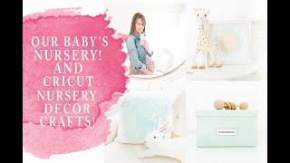 Our Nursery Reveal!  3 Cricut Nursery Decor Crafts That You Must See!