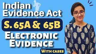 Indian Evidence Act | Electronic Evidence - Sec 65A and Sec 65B | With Cases