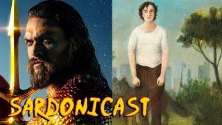 Sardonicast 26: Aquaman, Happy as Lazzaro