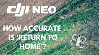 DJI NEO - HOW ACCURATE IS 'RETURN TO HOME'?