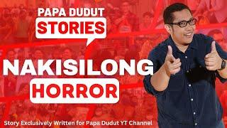 NAKISILONG | JANICE | PAPA DUDUT STORIES HORROR