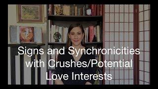 Signs and Synchronicities with Crushes/Potential Love Interests