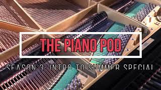 intro to the summer 2023 series of The Piano Pod!