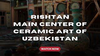 Rishtan - main center of ceramic art of Uzbekistan