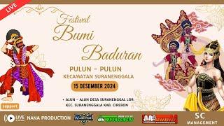 LIVE || FESTIVAL BUMI BADURAN ( PULUN - PULUN)  || KEC. SURANENGGALA KAB. CIREBON 15 DESEMBER 2024