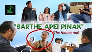 SARTHE APEI PINAK || The Honeytrap || Ruru Rara Entertainment