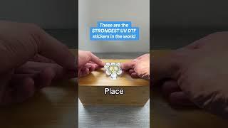 These Are The Strongest UV DTF Stickers In The World