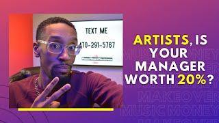 Artists, is your manager worth 20%? - Artist Management Explained