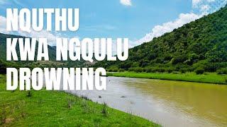 Ayanda Msweli Foundation | Nquthu Kwa Ngqulu Drowning