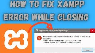 How to fix XAMPP application error on quit | How to fix XAMPP error on closing.