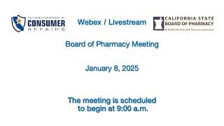 California State Board of Pharmacy Meeting  - January 8, 2025 - 1 of 2