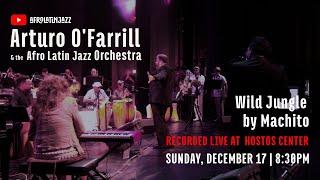 WILD JUNGLE | Arturo O'Farrill & The Afro Latin Jazz Orchestra