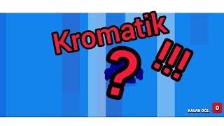 Kromatik Karakter Çıktı!!!