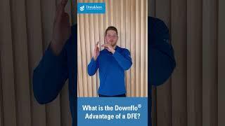 What is the Downflo® Advantage of a DFE?