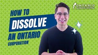 How To Dissolve An Ontario Corporation | Ontario Dissolution
