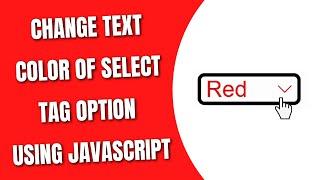 Change Text Color of Option of Select Tag using JavaScript [HowToCodeSchool.com]