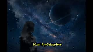 Im tiezerakan Ser-Monika(my galaxy love)