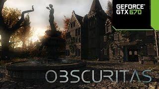 Obscuritas |GTX 670 + i5 760| Max Settings Gameplay