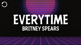 Britney Spears - Everytime (Lyrics)