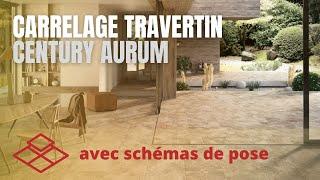 Carrelage travertin intérieur / extérieur Century Aurum - 4 couleurs & Schémas de pose