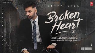 BROKEN HEART (Official Video) | SIPPY GILL | Latest Punjabi Songs 2024 | T-Series | New Punjabi Song