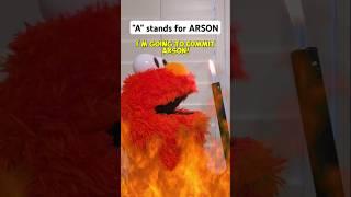 "A" Stands for ARSON! 