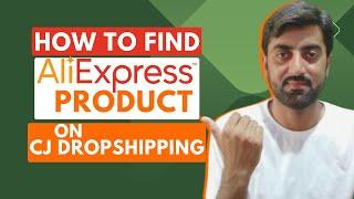 How to Find Aliexpress Products on Cj Dropshipping