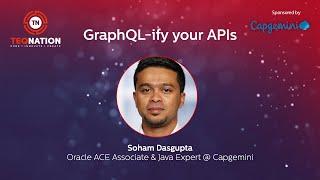 Soham Dasgupta - GraphQL-ify your APIs | TEQnation Conference 2021