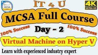 MCSA Full Course Day - 2 How to Create Machine on Hyper V [Hindi] #IT4U #MCSA #Server2019