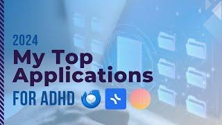 ️2024 My Top Applications For ADHD ️