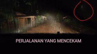 PERJALANAN YANG SANGAT MENCEKAM