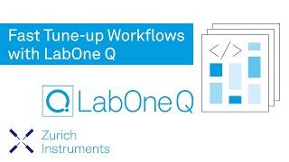 Fast Tune-up Workflows with LabOne Q