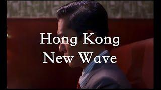 How The Hong Kong New Wave Changed Everything