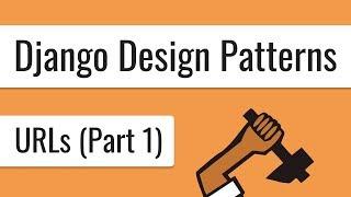 Django Design Patterns - URLs Best Practises (Part 1)