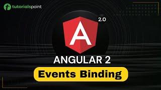 Angular 2 Events Binding | Angular 2 Training | Tutorialspoint