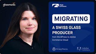 Migrating a Swiss glass producer from WordPress to Magento Commerce Cloud