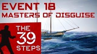 The 39 Steps - Event 18: "MASTERS OF DISGUISE" (Playthrough, Walkthrough, Gameplay)