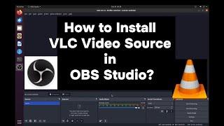 How to Install and enable VLC Video Source in OBS Studio