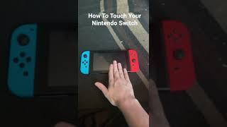 How To Touch Your Nintendo Switch #shorts