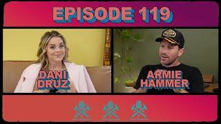 Armie HammerTime Podcast - Episode 119 - Dani Druz