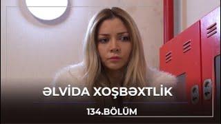 Əlvida Xoşbəxtlik - 134.Bölüm