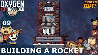 BUILDING A ROCKET - Oxygen Not Included: Ep. #9 - SPACED OUT DLC