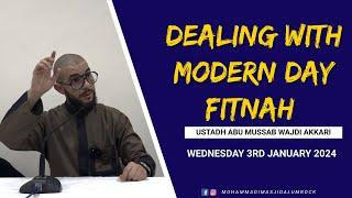 Dealing with Modern Day Fitnah || Ustadh Abu Mussab Wajdi Akkari - OneWayToParadise