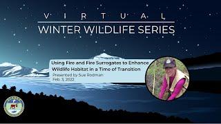 Using Fire & Fire Surrogates to Enhance Wildlife Habitat in a Time of Transition