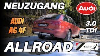 NEUIGKEITEN! & NEUZUGANG! AUDI A6 4F ALLROAD 3.0 TDI / DER ULTIMATIVE QUATTRO? #quattro #audi #car